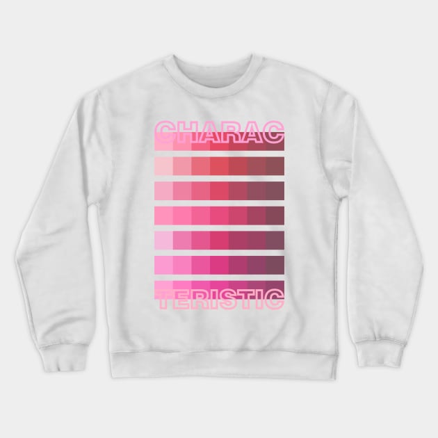 PINK TONE / CHARACTERISTIC Crewneck Sweatshirt by DDP Design Studio